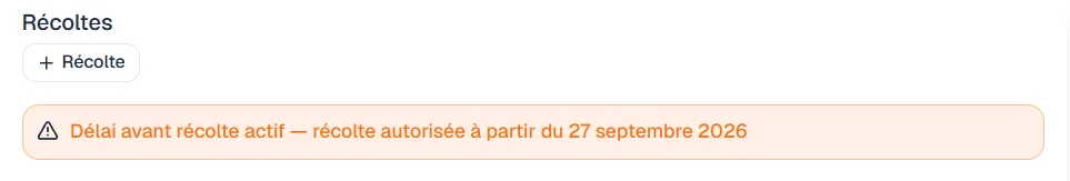 Bandeau d'alerte : délai avant récolte actif, récolte autorisée à partir du 27 septembre 2026